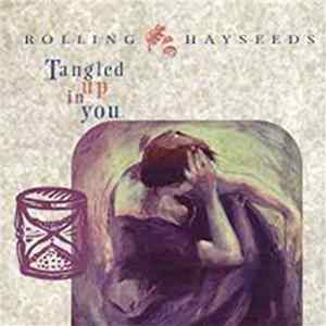 Download Rolling Hayseeds - Tangled Up In You