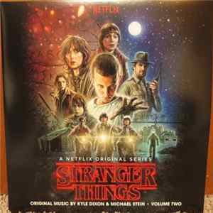 Download Kyle Dixon & Michael Stein - Stranger Things - Volume Two (A Netflix Original Series)