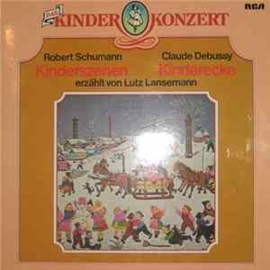 Download Robert Schumann , Kinderszenen Claude Debussy , Kinderecke erzählt von Lutz Lansemann - Das Kinderkonzert