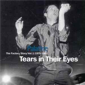 Download Various - Palatine - The Factory Story / Vol. 1 / 1979-1982 / Tears In Their Eyes
