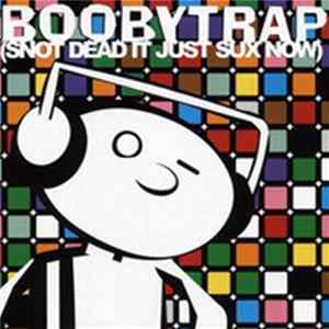 Download Various - Boobytrap (Snot Dead It Just Sux Now)