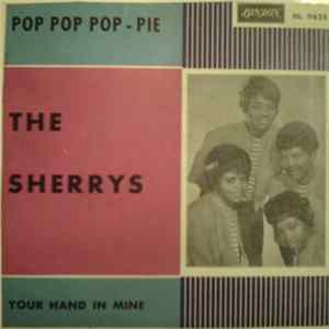 Download The Sherrys - Pop Pop Pop-Pie / Your Hand In Mine