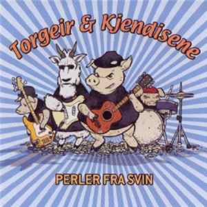 Download Torgeir & Kjendisene - Perler Fra Svin