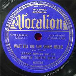 Download Frank Novak And His Rootin' Tootin' Boys - Wait Till The Sun Shines Nellie