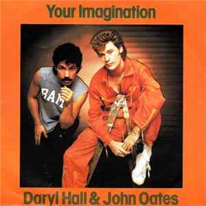 Download Daryl Hall & John Oates - Your Imagination / Sara Smile