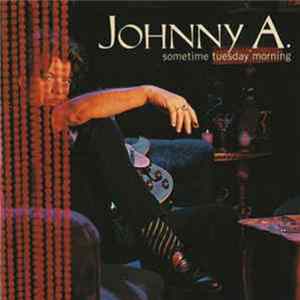 Download Johnny A. - Sometime Tuesday Morning