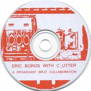 Download Eric Boros With C-utter - A Broadcast Split Collaboration