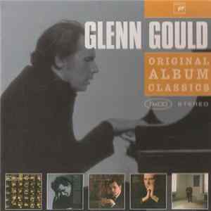 Download Glenn Gould - Original Album Classics