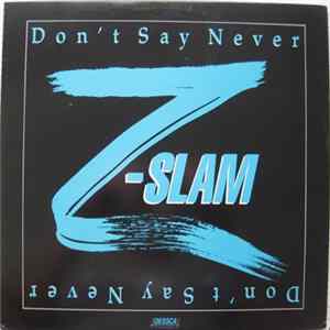 Download Z-Slam - Don't Say Never