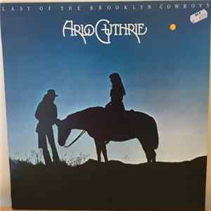 Download Arlo Guthrie - Last Of The Brooklyn Cowboys
