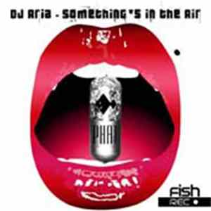 Download DJ Aria - Something's In The Air