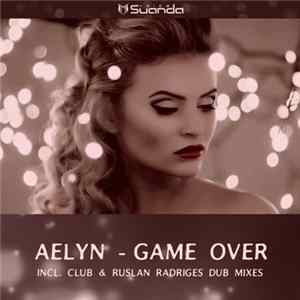 Download Aelyn - Game Over (Club Mixes)