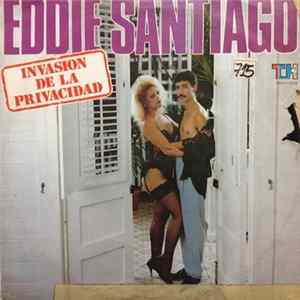 Download Eddie Santiago - Invasion De La Privacidad