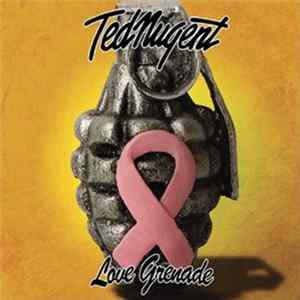 Download Ted Nugent - Love Grenade