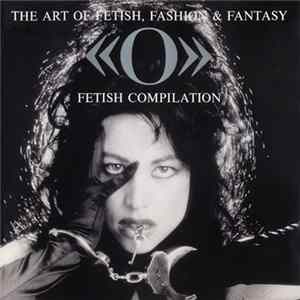 Download Various - The Art Of Fetish, Fashion & Fantasy - > Fetish Compilation