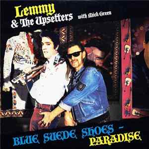 Download Lemmy & The Upsetters With Mick Green - Blue Suede Shoes / Paradise