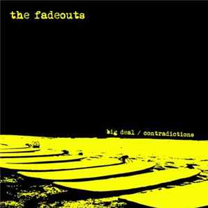 Download The Fadeouts - Big Deal / Contradictions