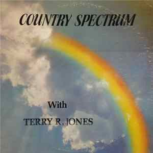 Download Terry R. Jones - Country Spectrum