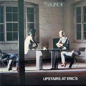 Download Yazoo - Upstairs At Eric's