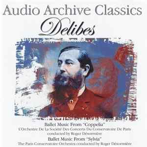 Download Delibes, L'Orchestre De La Société Des Concerts Du Conservatoire De Paris, Roger Désormière - Ballet Music From "Coppelia" / Ballet Music From "Sylvia"