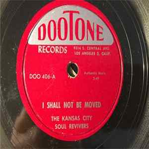 Download The Kansas City Soul Revivers - I Shall Not Be Moved / I Don't Need No One Else