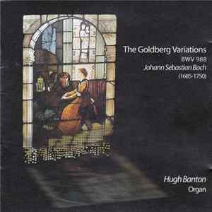 Download Johann Sebastian Bach, Hugh Banton - The Goldberg Variations (BWV 988 Johann Sebastian Bach (1685-1750))