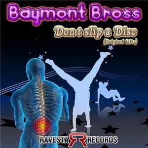Download Baymont Bross - Don't Slip A Disc