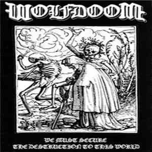 Download Wolfdoom - We Must Secure The Destruction To This World