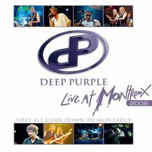 Download Deep Purple - Live At Montreux 2006 - They All Came Down To Montreux
