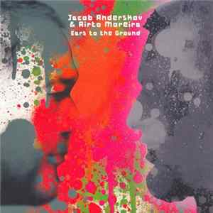 Download Jacob Anderskov & Airto Moreira - Ears To The Ground