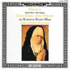 Download Pergolesi - Emma Kirkby • James Bowman • The Academy Of Ancient Music • Christopher Hogwood - Stabat Mater • Salve Regina
