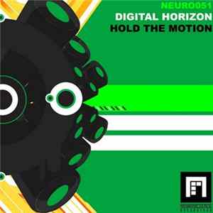 Download Digital Horizon - Hold The Motion