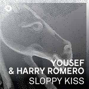 Download Yousef & Harry "Choo Choo" Romero - Sloppy Kiss Ep