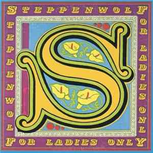 Download Steppenwolf - For Ladies Only