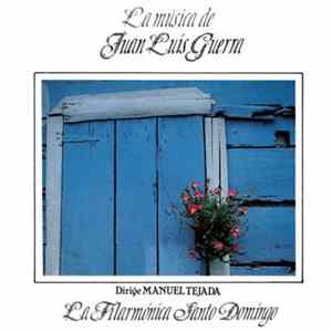 Download La Filarmonica Santo Domingo Dirige Manuel Tejada - La Música De Juan Luis Guerra