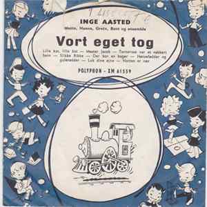 Download Inge Aasted Med Mette , Hanne , Grete , Bent - Vort Eget Tog