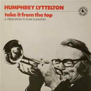Download Humphrey Lyttelton - Take It From The Top - A Dedication To Duke Ellington