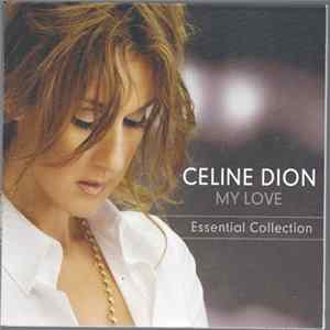 Download Celine Dion - My Love (Essential Collection)