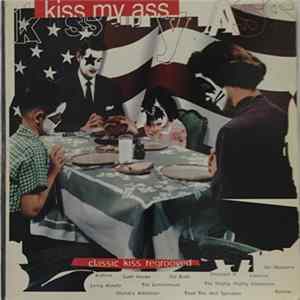 Download Various - Kiss My Ass: Classic Kiss Regrooved