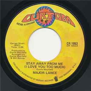 Download Major Lance - Stay Away From Me (I Love You Too Much)