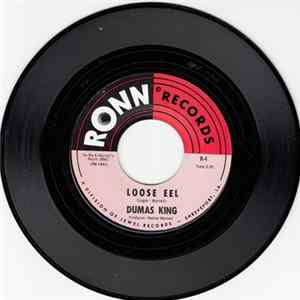 Download Dumas King - Loose Eel / Wish You'd Come Home