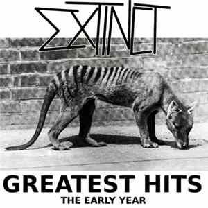 Download Extinct! - Greatest Hits - The Early Year