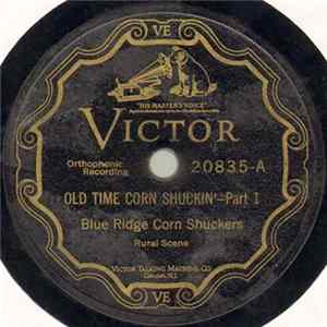 Download Blue Ridge Corn Shuckers - Old Time Corn Shuckin - Part 1 / Old Time Corn Shuckin - Part 2