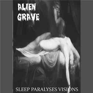 Download Alien Grave - Sleep Paralyses Visions (Part I)