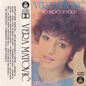 Download Vera Matović - Po Mojoj Si Volji