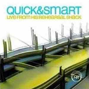 Download Quick&Smart - Live From His Rehearsal Shack