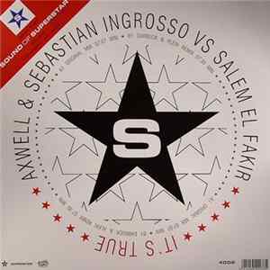 Download Axwell & Sebastian Ingrosso vs Salem Al Fakir - It's True