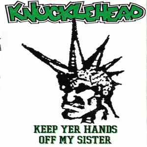 Download Knucklehead - Keep Yer Hands Off My Sister