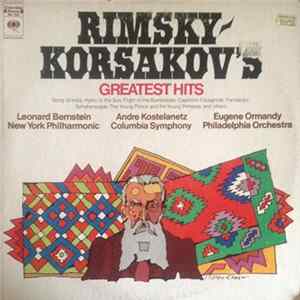 Download Rimsky-Korsakov / Leonard Bernstein, New York Philharmonic / Andre Kostelanetz, Columbia Symphony / Eugene Ormandy, Philadelphia Orchestra - Greatest Hits