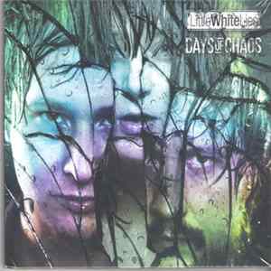 Download Little White Lies - Days Of Chaos